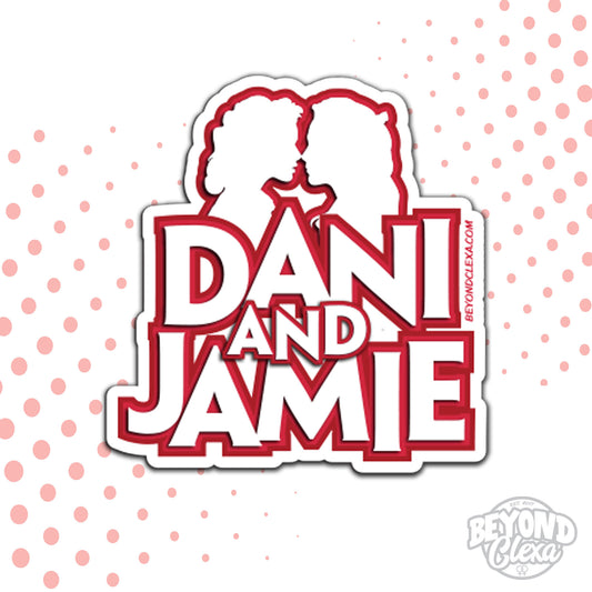 Dani and Jamie - Vinyl Sticker